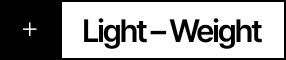Light – Weight